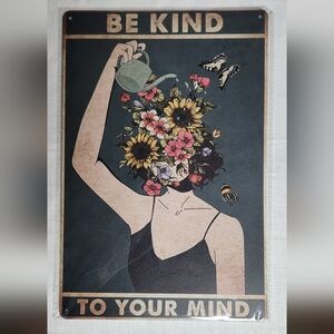 Wall Decor Tin Print " Be Kind To Your Mind" flowers